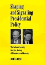 Shaping and Signaling Presidential Policy Shaping and Signaling Presidential Policy