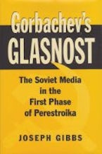 Gorbachevs Glasnost Gorbachevs Glasnost