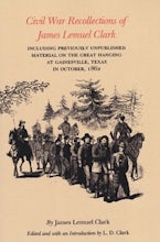 Civil War Recollections of James Lemuel Clark Civil War Recollections of James Lemuel Clark