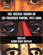 The Mexican Museum of San Francisco Papers, 1971-2006 The Mexican Museum of San Francisco Papers, 1971-2006