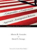 A Conservative and Compassionate Approach to Immigration Reform A Conservative and Compassionate Approach to Immigration Reform