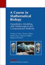 A Course in Mathematical Biology A Course in Mathematical Biology