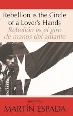 Rebellion Is the Circle of a Lovers Hands/Rebelió Rebellion Is the Circle of a Lovers Hands/Rebelió