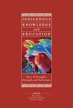 Indigenous Knowledge and Education Indigenous Knowledge and Education