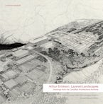 Arthur Erickson : Layered Landscapes Arthur Erickson : Layered Landscapes