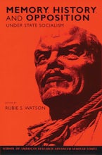 Memory, History, and Opposition Under State Socialism Memory, History, and Opposition Under State Socialism