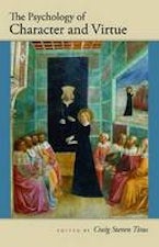 The Psychology of Character and Virtue The Psychology of Character and Virtue