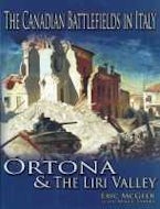 The Canadian Battlefields in Italy: Ortona and the Liri Valley The Canadian Battlefields in Italy: Ortona and the Liri Valley