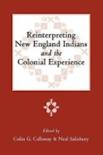 Reinterpreting New England Indians and the Colonial Experience Reinterpreting New England Indians and the Colonial Experience