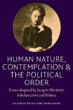 Human Nature, Contemplation, and the Political Order Human Nature, Contemplation, and the Political Order