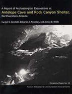 A Report of Archaeological Excavations at Antelope Cave and Rock Canyon Shelter, Northwestern Arizona A Report of Archaeological Excavations at Antelope Cave and Rock Canyon Shelter, Northwestern Arizona