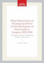 Cover of 'Major Political Issues of the Jacksonian Period and the Development of Party Loyalty in Congress, 1830-1840' by David J. Russo 