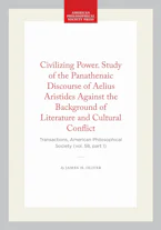 Cover of 'Civilizing Power. Study of the Panathenaic Discourse of Aelius Aristides Against the Background of Literature and Cultural Conflict' by James H. Oliver 