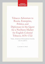 Cover of 'Tobacco Adventure to Russia. Enterprise, Politics, and Diplomacy in the Quest for a Northern Market for English Colonial Tobacco, 1676-1722' by Jacob M. Price 