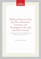 Cover of 'Medieval Theories of the Just Price. Romanists, Canonists, and Theologians in the 12th and 13th Centuries' by John W. Baldwin 