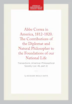 Cover of 'Abbe Correa in America, 1812-1820. the Contributions of the Diplomat and Natural Philosopher to the Foundations of Our National Life' by Richard Beale Davis 