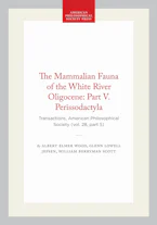 Cover of 'The Mammalian Fauna of the White River Oligocene: Part V. Perissodactyla' by William Berryman Scott, Glenn Lowell Jepsen and Albert Elmer Wood 