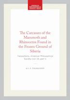 Cover of 'The Carcasses of the Mammoth and Rhinoceros Found in the Frozen Ground of Siberia' by I. P. Tolmachoff 