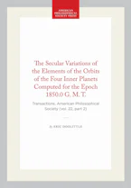 Cover of 'The Secular Variations of the Elements of the Orbits of the Four Inner Planets Computed for the Epoch 1850.0 G. M. T.' by Eric Doolittle 