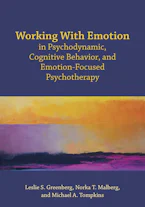 Cover of 'Working with Emotion in Psychodynamic, Cognitive Behavior, and Emotion-Focused Psychotherapy' 