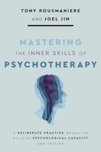 Mastering the Inner Skills of Psychotherapy
