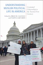 Cover of 'Understanding Muslim Political Life in America' by Brian R. Calfano and Nazita Lajevardi 