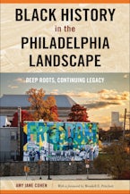 Black History in the Philadelphia Landscape Black History in the Philadelphia Landscape