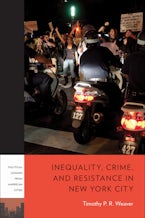 Inequality, Crime, and Resistance in New York City Inequality, Crime, and Resistance in New York City