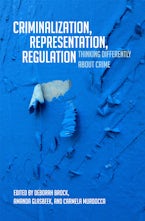Criminalization, Representation, Regulation