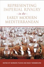 Representing Imperial Rivalry in the Early Modern Mediterranean