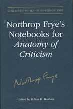 Northrop Frye’s Notebooks for Anatomy of Critcism