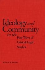 Ideology and Community in the First Wave of Critical Legal Studies