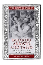 The Romance Epics of Boiardo, Ariosto, and Tasso