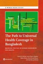 The Path to Universal Health Coverage in Bangladesh The Path to Universal Health Coverage in Bangladesh