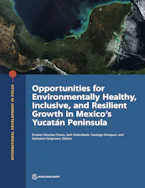Cover of 'Opportunities for Environmentally Healthy, Inclusive, and Resilient Growth in Mexicos Yucatán Peninsula' 