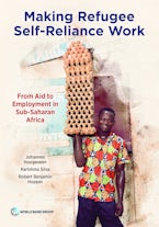 Making Refugee Self-Reliance Work Making Refugee Self-Reliance Work