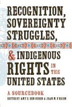 Recognition, Sovereignty Struggles, and Indigenous Rights in the United States Recognition, Sovereignty Struggles, and Indigenous Rights in the United States
