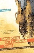 Imprisoned in a Luminous Glare Imprisoned in a Luminous Glare