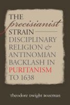 The Precisianist Strain The Precisianist Strain