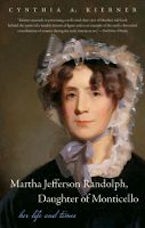 Martha Jefferson Randolph, Daughter of Monticello Martha Jefferson Randolph, Daughter of Monticello