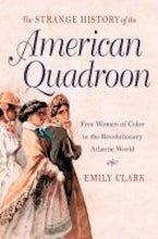 The Strange History of the American Quadroon The Strange History of the American Quadroon