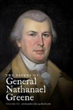 The Papers of General Nathanael Greene: Volume VII: 26 December 1780-29 March 1781 The Papers of General Nathanael Greene: Volume VII: 26 December 1780-29 March 1781
