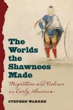 The Worlds the Shawnees Made The Worlds the Shawnees Made