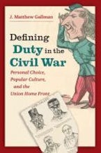Defining Duty in the Civil War Defining Duty in the Civil War