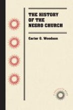 The History of the Negro Church The History of the Negro Church