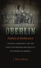 Oberlin, Hotbed of Abolitionism Oberlin, Hotbed of Abolitionism