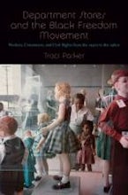 Department Stores and the Black Freedom Movement Department Stores and the Black Freedom Movement