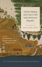 Family, Slavery, and Love in the Early American Republic Family, Slavery, and Love in the Early American Republic
