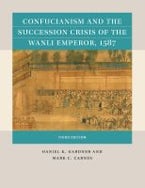 Confucianism and the Succession Crisis of the Wanli Emperor, 1587 Confucianism and the Succession Crisis of the Wanli Emperor, 1587