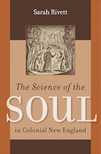 The Science of the Soul in Colonial New England The Science of the Soul in Colonial New England